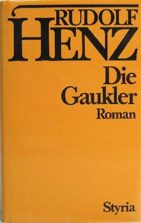 Die Gaukler. Roman. - Henz, Rudolf