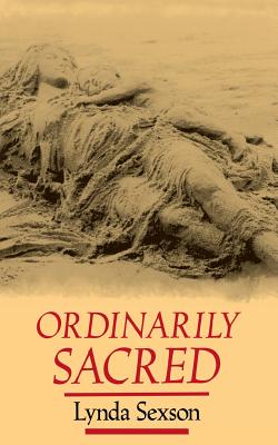 Ordinarily Sacred (Paperback or Softback) - Sexson, Lynda