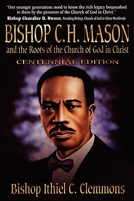 Bishop C. H. Mason and the Roots of the Church of God in Christ (Paperback or Softback) - Clemmons, Ithiel C.