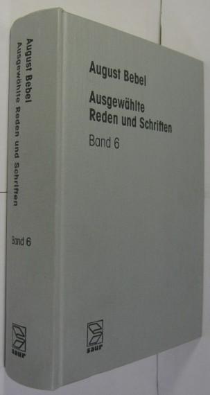 August Bebel. Ausgewählte Reden und Schriften. Band 6 - Aus meinem Leben. - Bebel, August