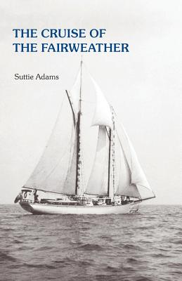 The Cruise of the Fairweather (Paperback or Softback) - Adams, Suttie