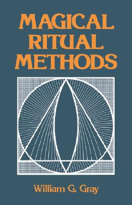 Magical Ritual Methods (Paperback or Softback) - Gray, William G.