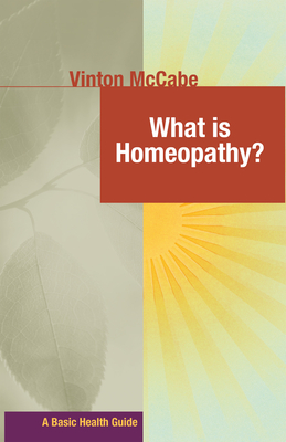 What Is Homeopathy? (Paperback or Softback) - McCabe, Vinton