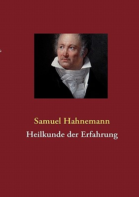 Heilkunde Der Erfahrung (Paperback or Softback) - Hahnemann, Samuel