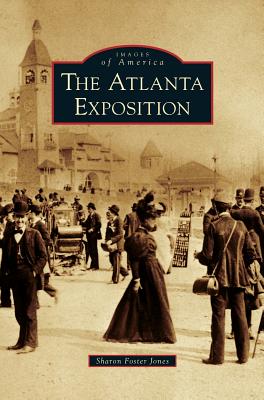 Atlanta Exposition (Hardback or Cased Book) - Jones, Sharon Foster