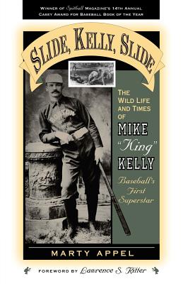 Slide, Kelly, Slide: The Wild Life and Times of Mike King Kelly (Paperback or Softback) - Appel, Martin