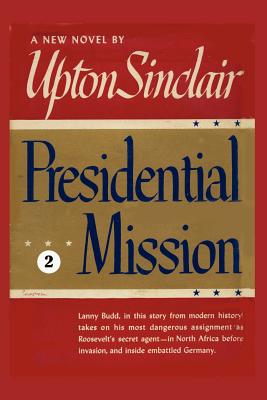 Presidential Mission II (Paperback or Softback) - Sinclair, Upton