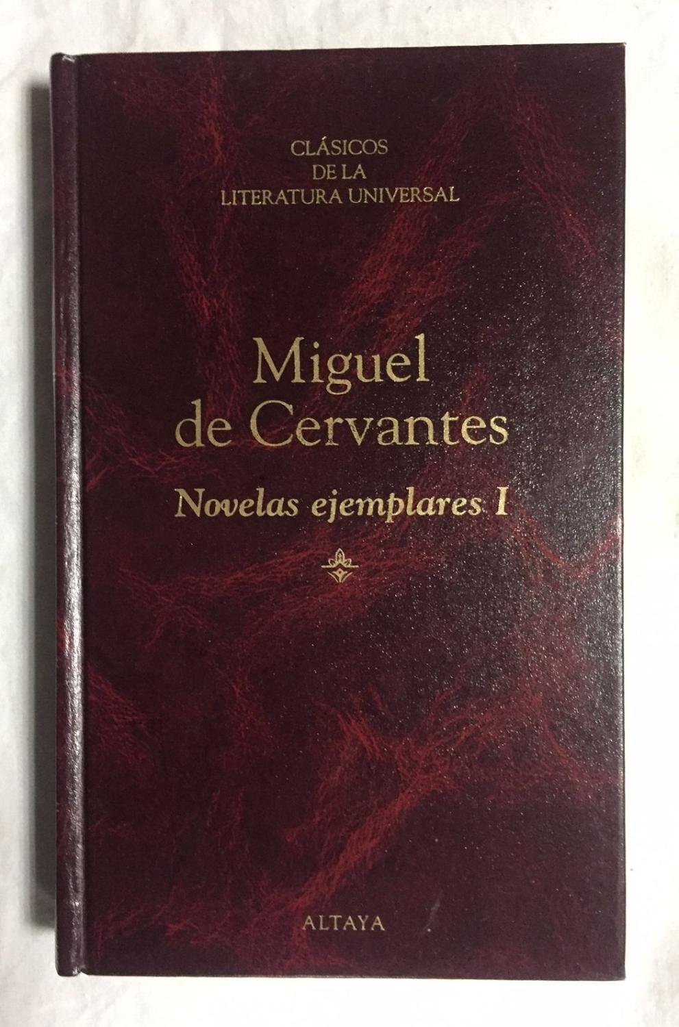 NOVELAS EJEMPLARES I: La gitanilla - Amante liberal - Rinconete y Cortadillo - La española inglesa - CERVANTES, Miguel de