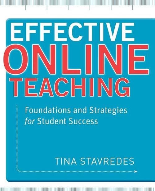 Effective Online Teaching - Foundations and Strategies for Student Success (Paperback) - T. Stavredes