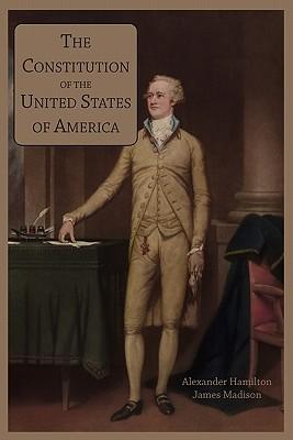 The Constitution of the United States of America (Paperback or Softback) - Hamilton, Alexander