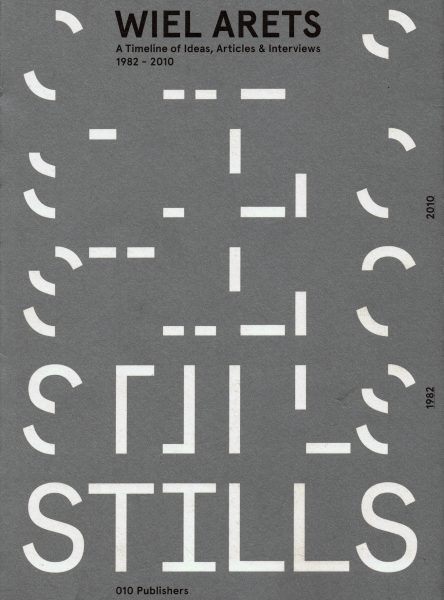 Wiel Arets. Stills. A Timeline of Ideas, Articles & Interviews 1982 - 2010. isbn 9789064507649 - ARETS, WIEL.
