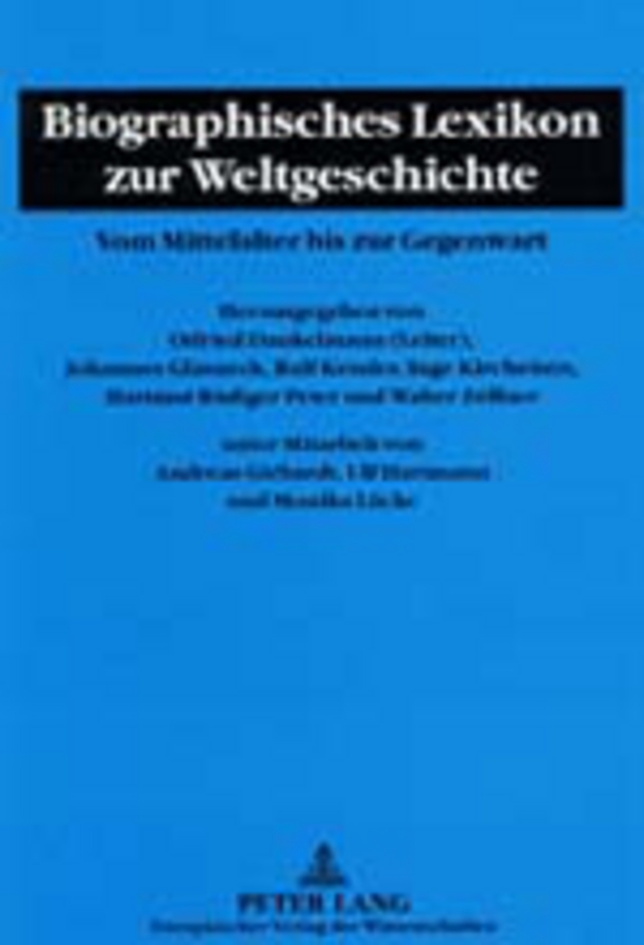 Biographisches Lexikon zur Weltgeschichte: Vom Mittelalter bis zur Gegenwart - Dankelmann, Otfried, Johannes Glasneck und Ralf Kessler