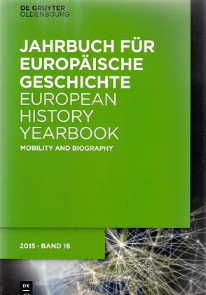 Band 16. Jahrbuch für Europäische Geschichte. 2015. European History Yearbook. - Panter, Sarah (Hrsg.)