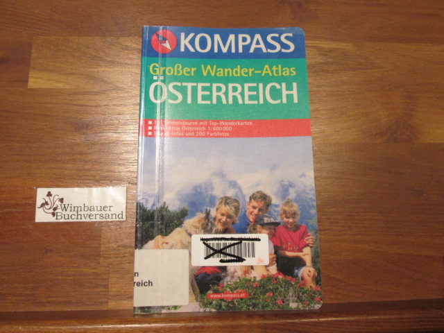 Grosser Wander-Atlas Österreich : 110 Erlebnistouren mit Top-Wanderkarten. KOMPASS-Atlanten ; 602 - Unknown Author