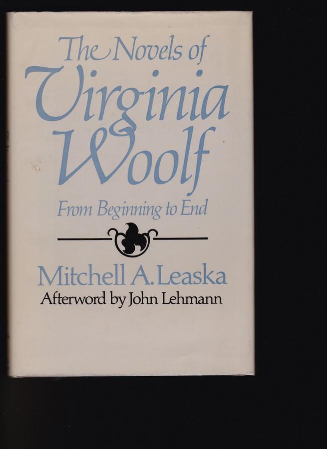 The Novels of Virginia Woolf From Beginning to End - LEASKA, Mitchell A.