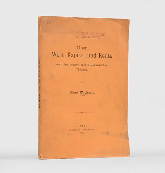 Über Wert, Kapital und Rente nach den neueren nationalökonomischen Theorien. - WICKSELL, Knut.