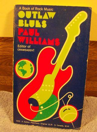 Outlaw Blues A Book Of Rock Music By Paul Williams Very Good Mass Market Paperback 1969 First Edition M And N Books And Treasures