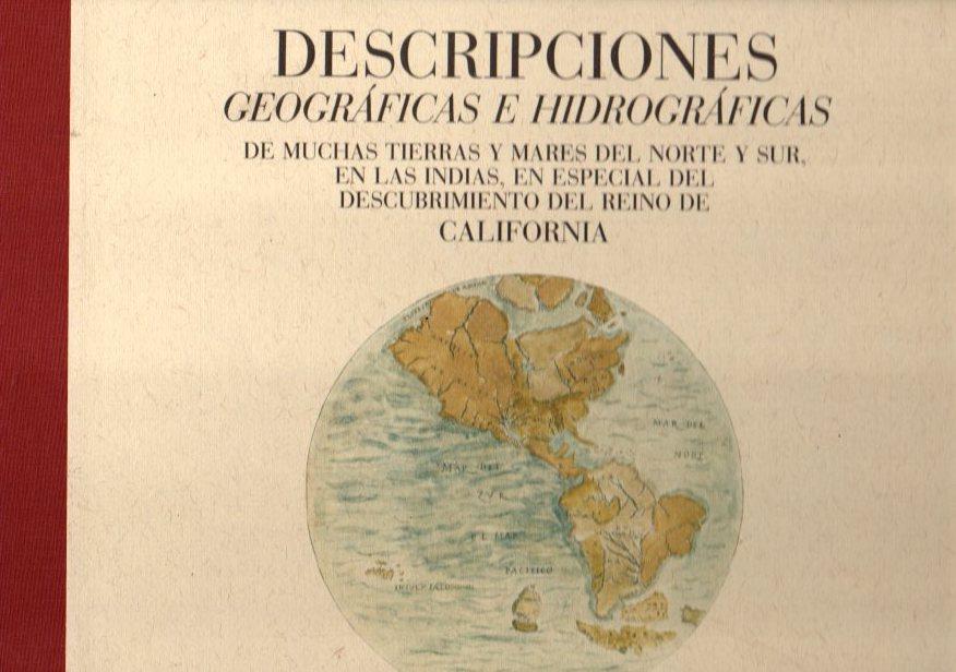 Descripciones geográficas e hidrográficas de muchas tierras y mares del norte y sur, en las indias, en especial del descubrimiento del reino de California . - Cardona, Nicolás