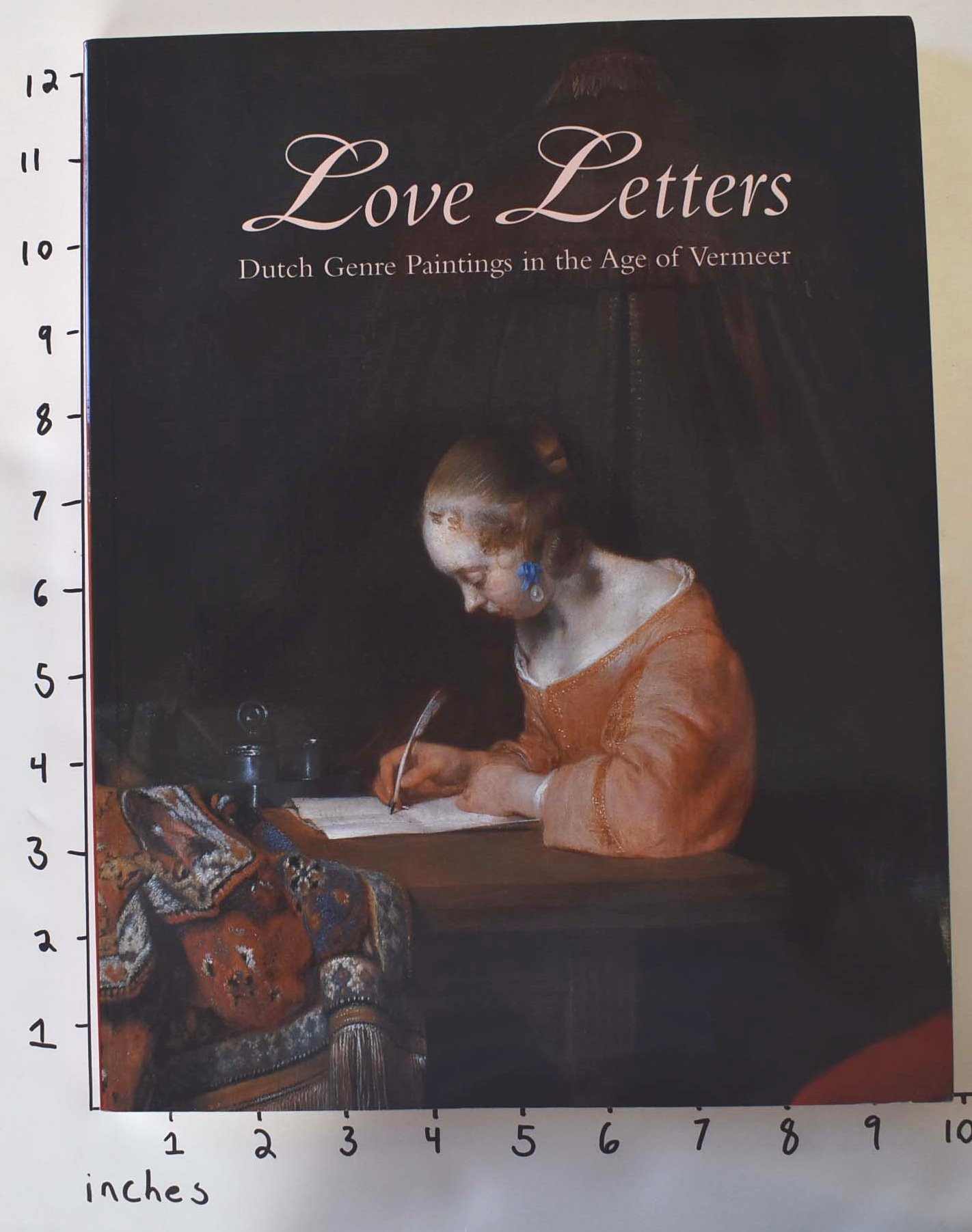 Love Letters: Dutch Genre Paintings in The Age of Vermeer - Sutton, Peter C. et al.