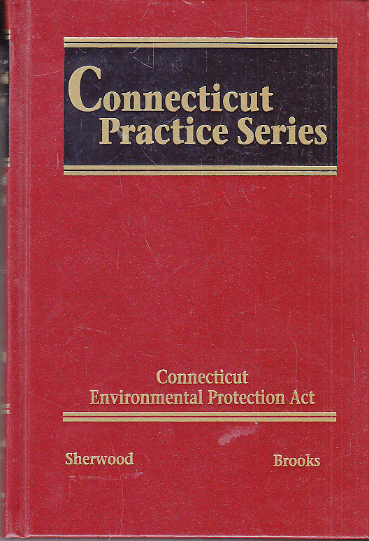 Connecticut Enviromental Protection Act Connecticut Practice Series