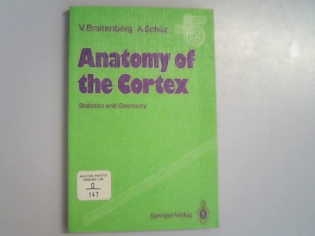 Anatomy of the Cortex: Statistics and Geometry. Studies of Brain Function. - Braitenberg, Valentino and Almut Schüz,