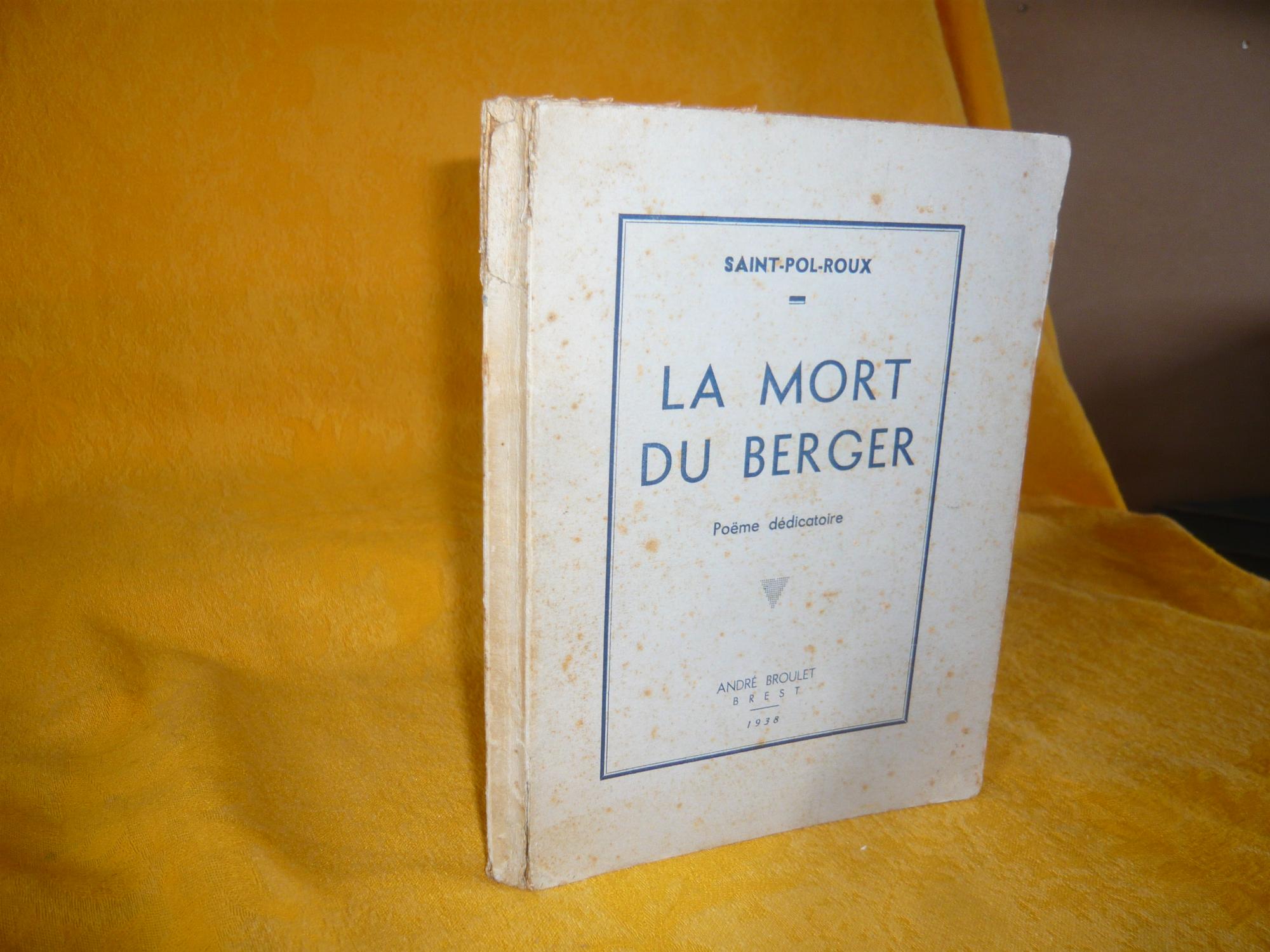 LA MORT DU BERGER Poëme Dédicatoire by SaintPolRoux (1938) André Broulet. librairie ESKAL