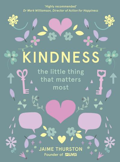 Kindness : The Little Thing That Matters Most - Jaime Thurston