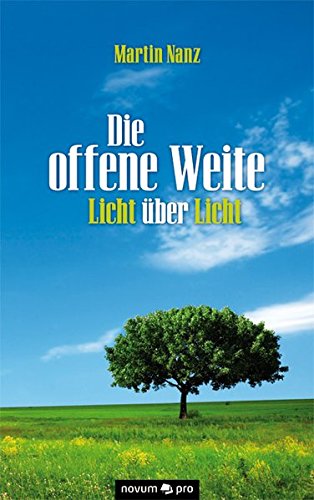 Die offene Weite - Licht über Licht - Nanz, Martin