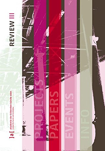 Review III. Projects Papers Events Info - Akademie, der bildenden Künste Wien: Institut für Kunst und