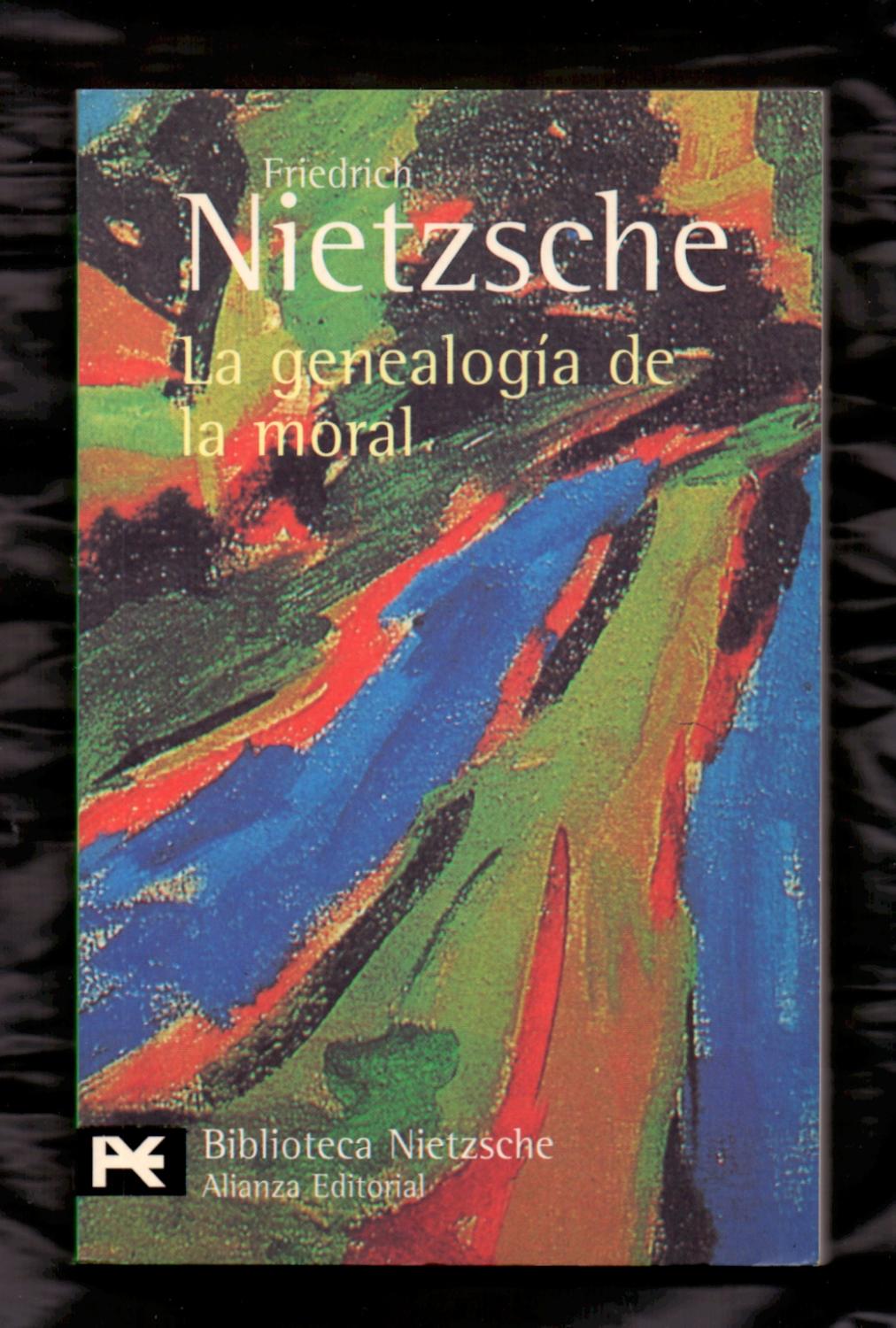 LA GENEALOGIA DE LA MORAL - UN ESCRITO POLEMICO - - Friedrich Nietzsche