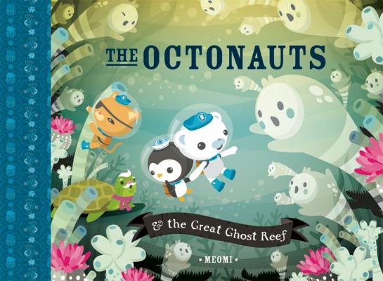 The Octonauts & the Great Ghost Reef (Hardback or Cased Book) - Meomi
