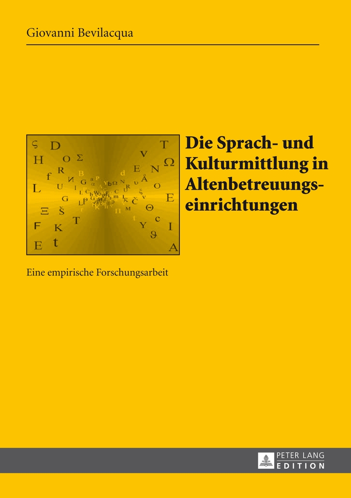 Die Sprach- und Kulturmittlung in Altenbetreuungseinrichtungen: Eine empirische Forschungsarbeit (Sabest. Saarbrücker Beiträge zur Sprach- und Translationswissenschaft) - Bevilacqua, Giovanni