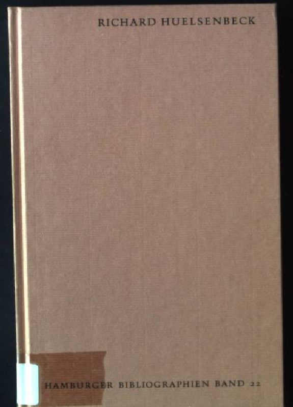Richard Huelsenbeck. Hamburger Bibliographien ; Bd. 22 - Sheppard, Richard