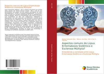 Aspectos comuns do Lúpus Eritematosos Sistêmico e Esclerose Múltipla? : Entendendo a correlação entre Lúpus Eritematoso Sistêmico e Esclerose Múltipla - Denise Sisterolli- Diniz