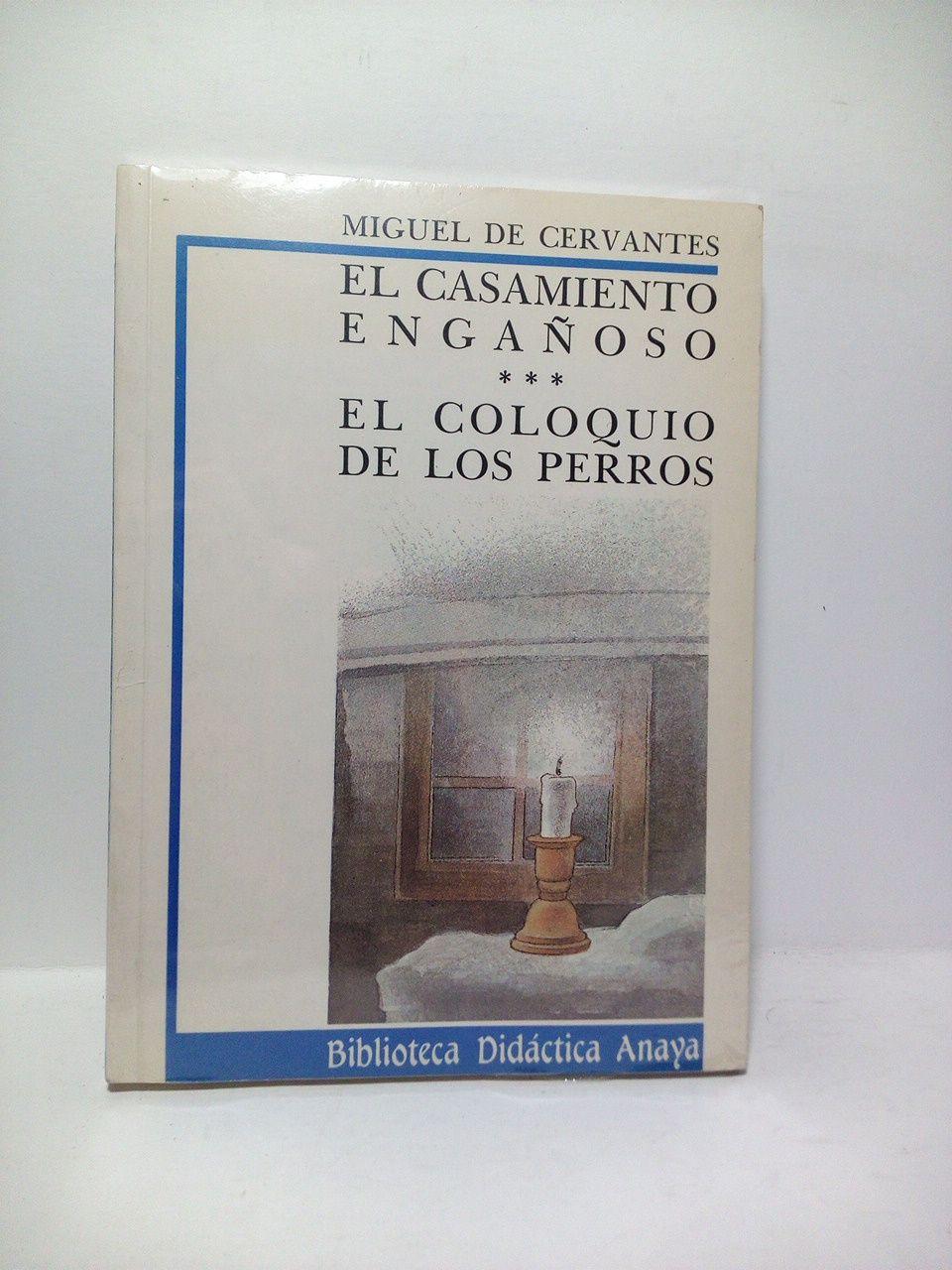 El casamiento engañoso; El coloquio de los perros / Edición, introducción, notas, comentarios y apéndice, por Angel Basanta - CERVANTES, Miguel de