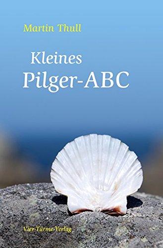 Kleines Pilger-ABC - Martin, Thull