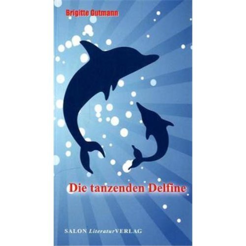 Die tanzenden Delfine - Brigitte, Gutmann