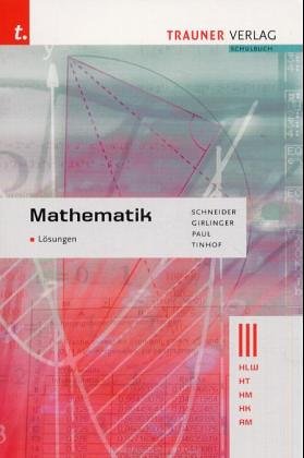 Mathematik III HLW/HT/HM/HK/AM, Lösungen Für Schulen in Österreich - Gerold, Schneider
