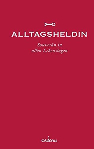 Alltagsheldin Souverän in allen Lebenslagen - Alanna, Kalb und Übersetzung: Finke Astrid