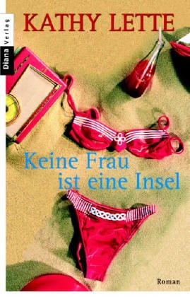 Keine Frau ist eine Insel. Roman. - Kathy, Lette