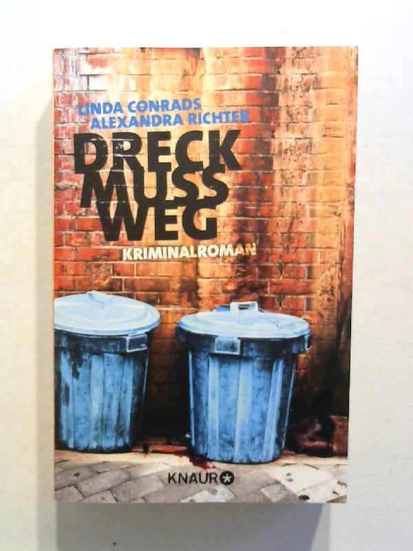 Dreck muss weg: Kriminalroman. - Conrads, Linda und Alexandra Richter