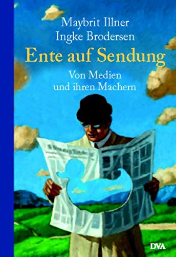 Ente auf Sendung. Von Medien und ihren Machern. - Maybrit Illner; Ingke Brodersen; Frank Ehrler
