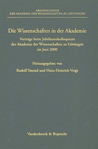 Die Wissenschaften in der Akademie Vorträge beim Jubiläumskoll. d. Akademie der Wissenschaften zu Göttingen 2000 - Rudolf /Voigt, Hrsg. v. Smend