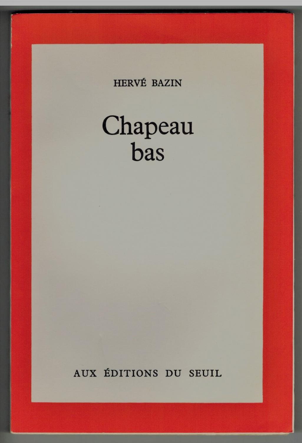 Chapeau Bas By Bazin Herve Signed By Author S Pages Volantes Chapeau Bas By Bazin Herve Signed By Author S Pages Volantes