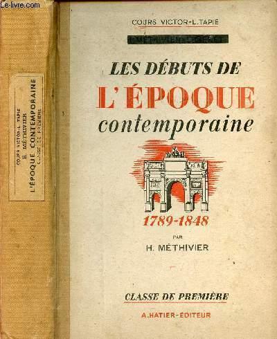 LES DEBUTS DE L'EPOQUE CONTEMPORAINE 1789-1848 / CLASSE DE PREMIERE by ...