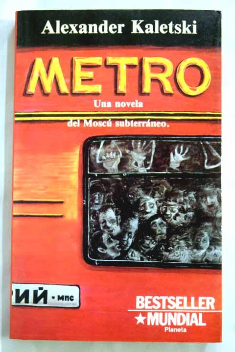 Metro: una novela del Moscú subterráneo - Kaletski, Alexander