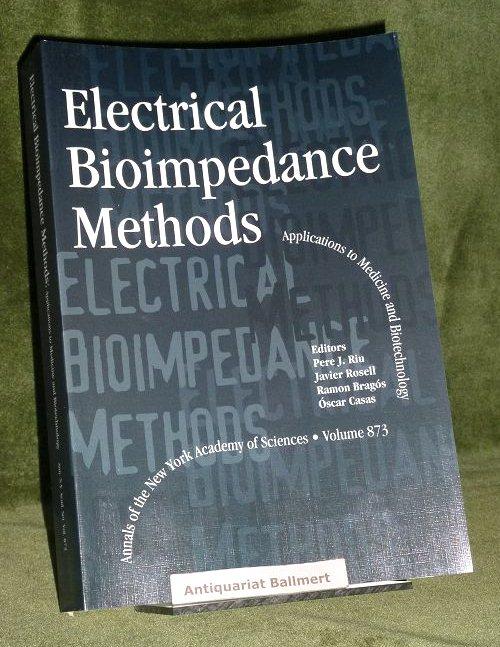 Electrical Bioimpedance Methods - Applications to Medicine and Biotechnology (Annals of the New York Academy of Sciences Volume 873). Sprache: englisch. - Riu, Pere J. / Javier Rosell / Ramon Bragos / Oscar Casas