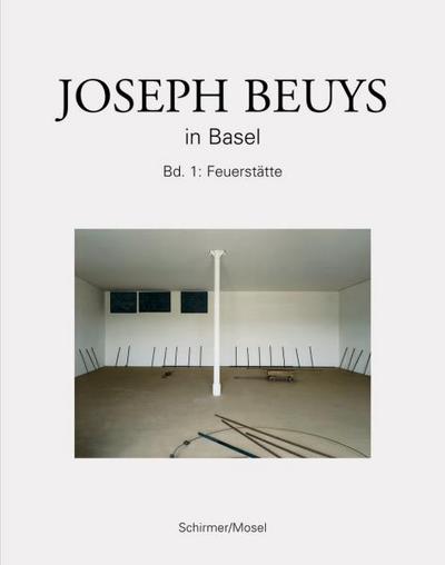 Joseph Beuys in Basel Feuerstätte : Katalog zur Ausstellung im Kunstmuseum Basel, 2003/4 - Dieter Koepplin