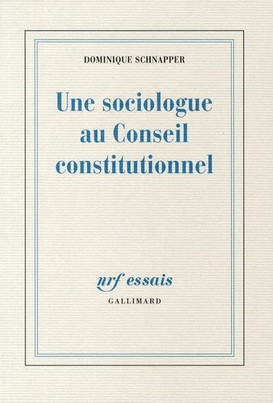 une sociologue au Conseil constitutionnel - Schnapper, Dominique