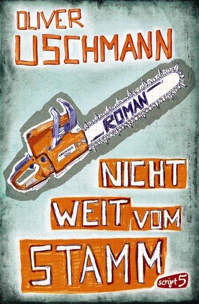 Nicht weit vom Stamm - Uschmann, Oliver